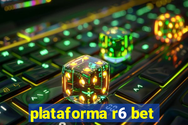 plataforma r6 bet